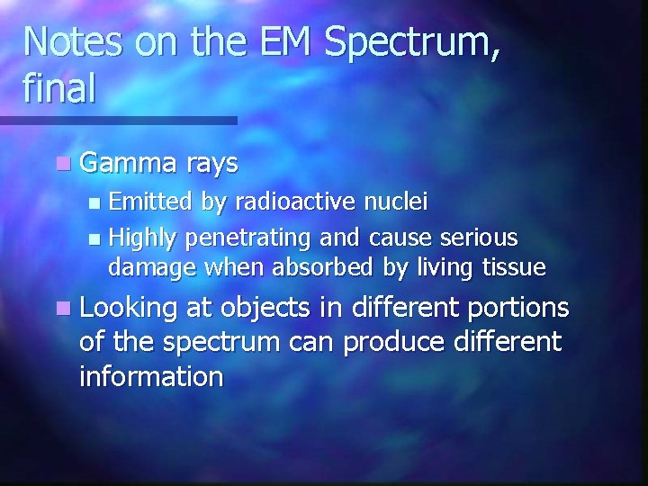 Notes on the EM Spectrum, final n Gamma rays Emitted by radioactive nuclei n