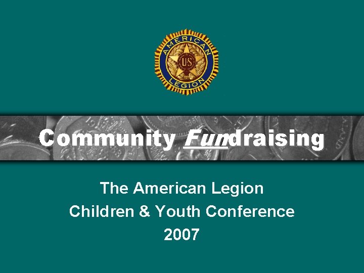 Community Fundraising The American Legion Children & Youth Conference 2007 