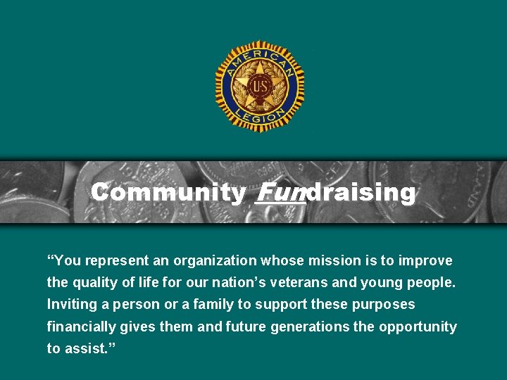 Community Fundraising “You represent an organization whose mission is to improve the quality of