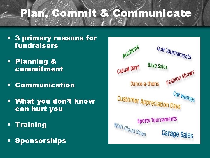 Plan, Commit & Communicate • 3 primary reasons for fundraisers • Planning & commitment