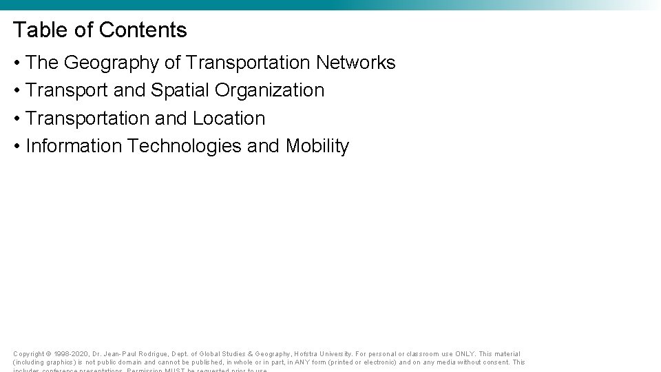 Table of Contents • The Geography of Transportation Networks • Transport and Spatial Organization Table of Contents • The Geography of Transportation Networks • Transport and Spatial Organization