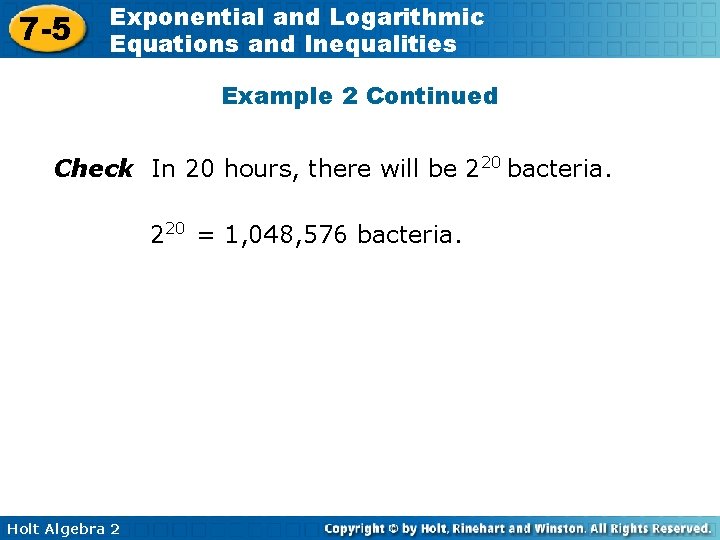 7 -5 Exponential and Logarithmic Equations and Inequalities Example 2 Continued Check In 20