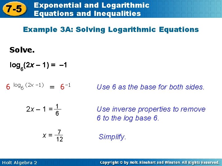 7 -5 Exponential and Logarithmic Equations and Inequalities Example 3 A: Solving Logarithmic Equations