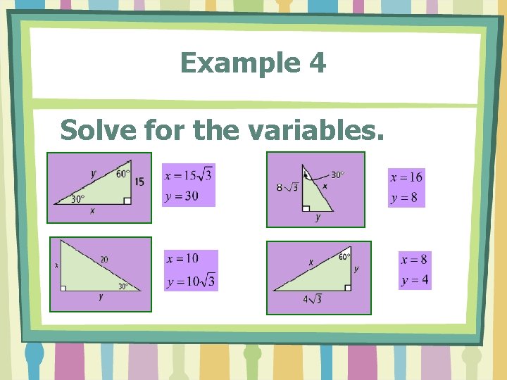 Example 4 Solve for the variables. 