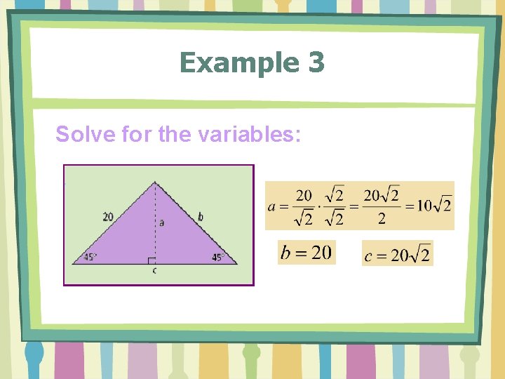 Example 3 Solve for the variables: 