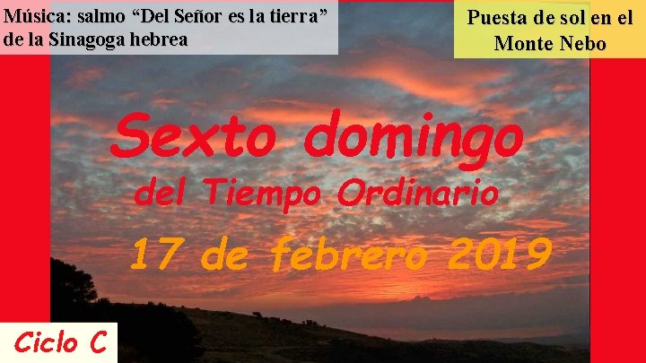 Música: salmo “Del Señor es la tierra” de la Sinagoga hebrea Puesta de sol Música: salmo “Del Señor es la tierra” de la Sinagoga hebrea Puesta de sol