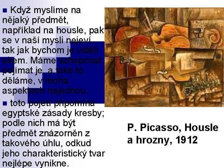 n Když myslíme na nějaký předmět, například na housle, pak se v naší mysli