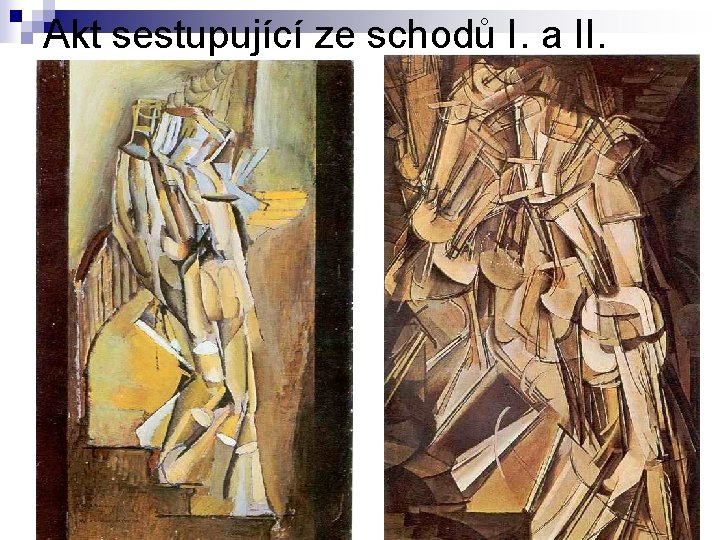 Akt sestupující ze schodů I. a II. 