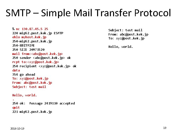 SMTP – Simple Mail Transfer Protocol % nc 130. 87. 45. 5 25 220