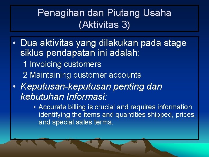 Penagihan dan Piutang Usaha (Aktivitas 3) • Dua aktivitas yang dilakukan pada stage siklus