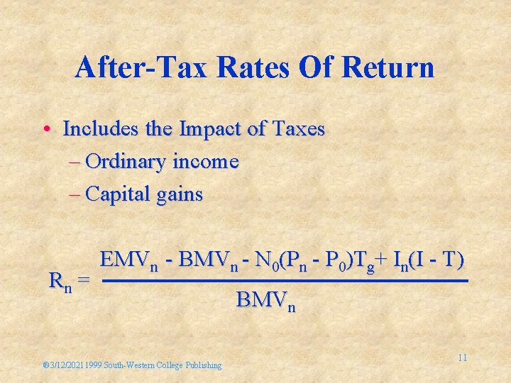 After-Tax Rates Of Return • Includes the Impact of Taxes – Ordinary income –