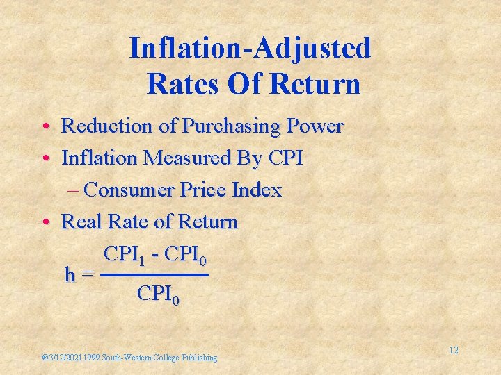 Inflation-Adjusted Rates Of Return • Reduction of Purchasing Power • Inflation Measured By CPI