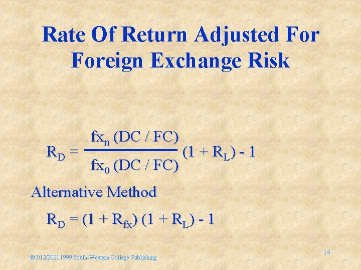 Rate Of Return Adjusted Foreign Exchange Risk RD = fxn (DC / FC) fx