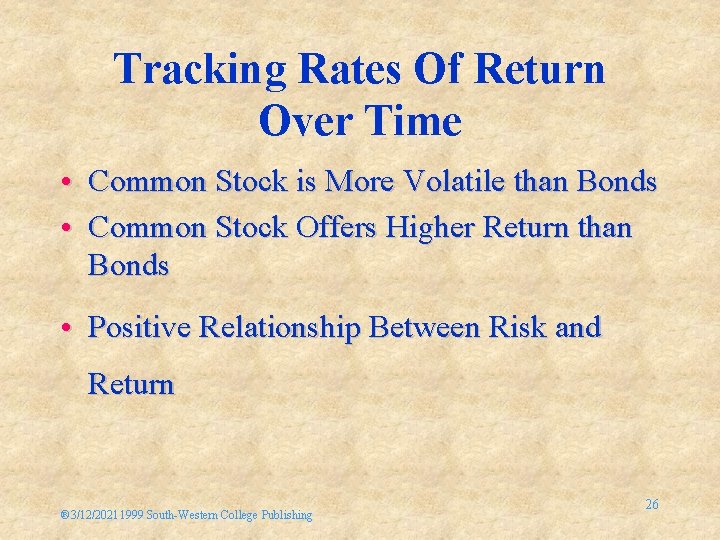 Tracking Rates Of Return Over Time • Common Stock is More Volatile than Bonds