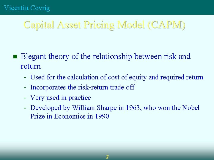 Vicentiu Covrig Capital Asset Pricing Model (CAPM) n Elegant theory of the relationship between Vicentiu Covrig Capital Asset Pricing Model (CAPM) n Elegant theory of the relationship between