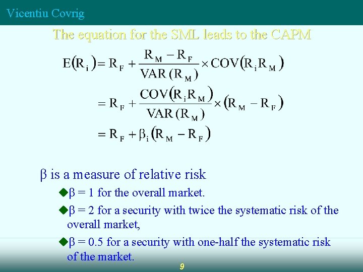 Vicentiu Covrig The equation for the SML leads to the CAPM β is a Vicentiu Covrig The equation for the SML leads to the CAPM β is a