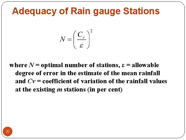 Adequacy of Rain gauge Stations where N = optimal number of stations, ε = Adequacy of Rain gauge Stations where N = optimal number of stations, ε =