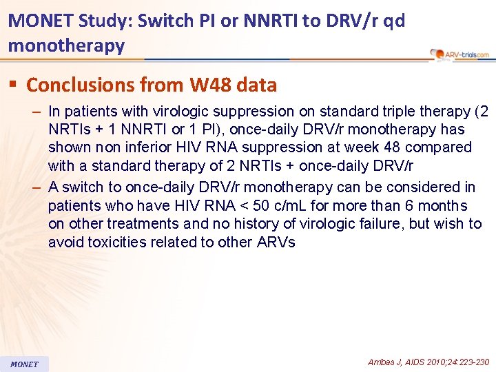 MONET Study: Switch PI or NNRTI to DRV/r qd monotherapy § Conclusions from W