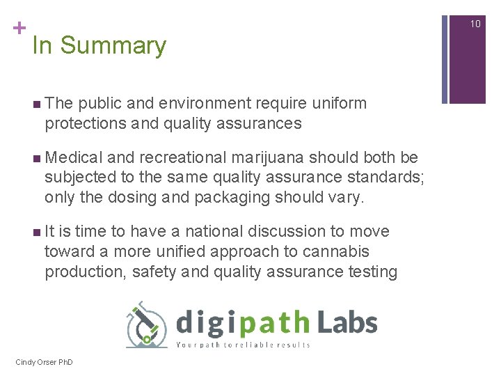 + 10 In Summary n The public and environment require uniform protections and quality + 10 In Summary n The public and environment require uniform protections and quality
