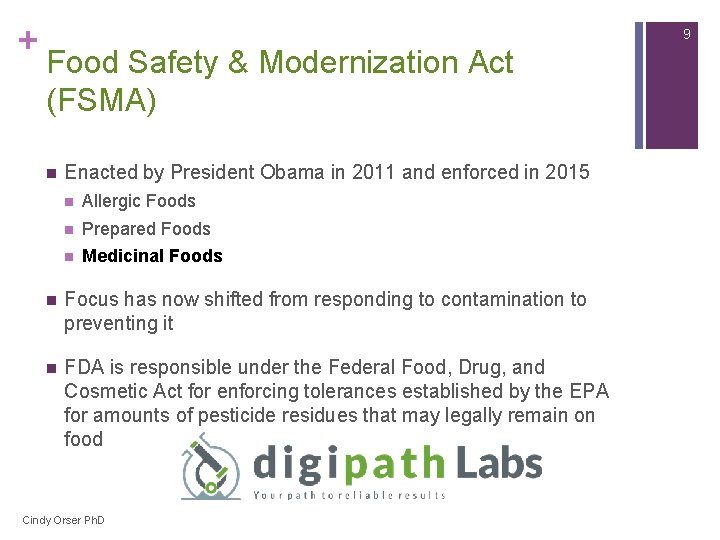 + 9 Food Safety & Modernization Act (FSMA) n Enacted by President Obama in + 9 Food Safety & Modernization Act (FSMA) n Enacted by President Obama in