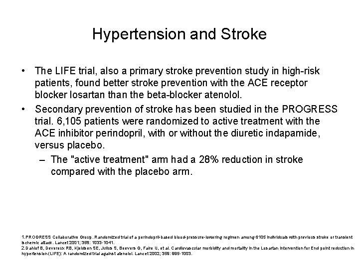 Hypertension and Stroke • The LIFE trial, also a primary stroke prevention study in