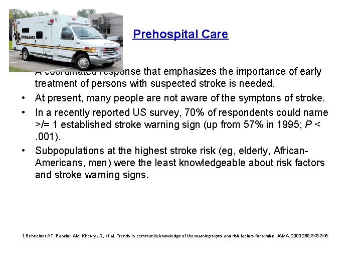 Prehospital Care • A coordinated response that emphasizes the importance of early treatment of