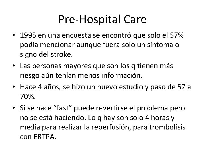 Pre-Hospital Care • 1995 en una encuesta se encontró que solo el 57% podía