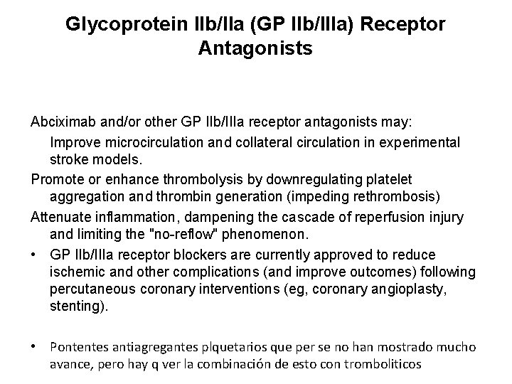 Glycoprotein IIb/IIa (GP IIb/IIIa) Receptor Antagonists Abciximab and/or other GP IIb/IIIa receptor antagonists may: