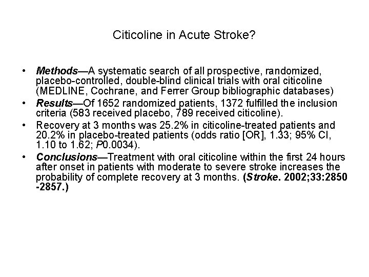 Citicoline in Acute Stroke? • Methods—A systematic search of all prospective, randomized, placebo-controlled, double-blind