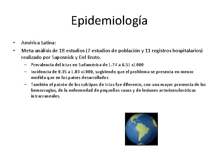 Epidemiología • • América Latina: Meta-análisis de 18 estudios (7 estudios de población y