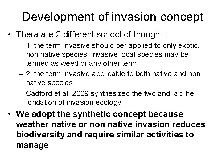 Development of invasion concept • Thera are 2 different school of thought : –