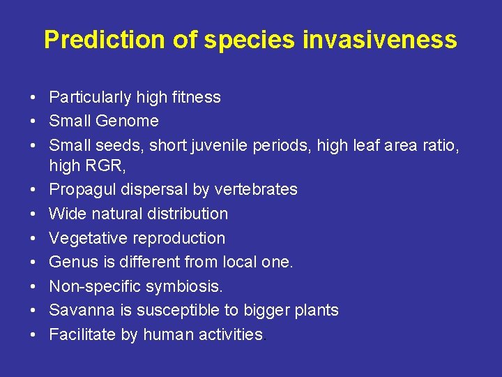 Prediction of species invasiveness • Particularly high fitness • Small Genome • Small seeds,