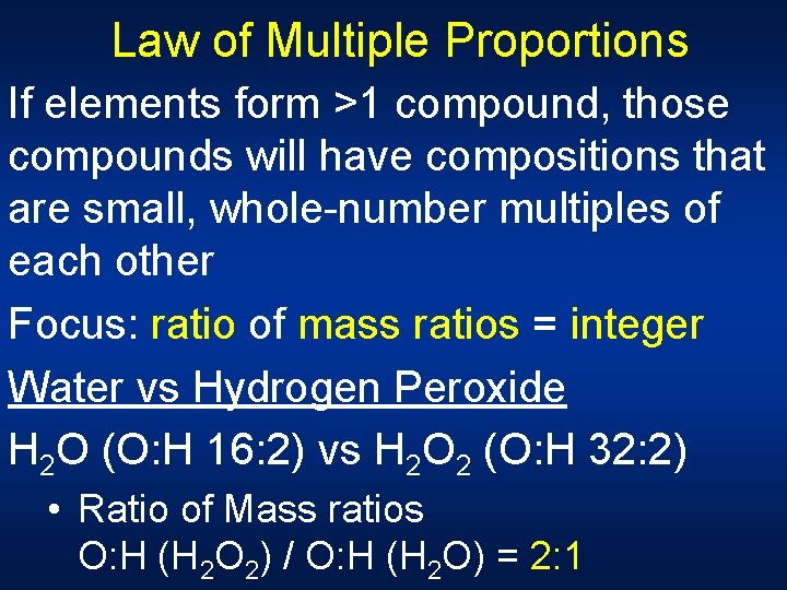 Law of Multiple Proportions If elements form >1 compound, those compounds will have compositions