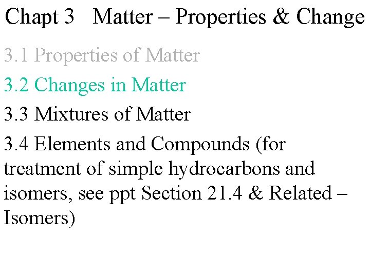 Chapt 3 Matter – Properties & Change 3. 1 Properties of Matter 3. 2