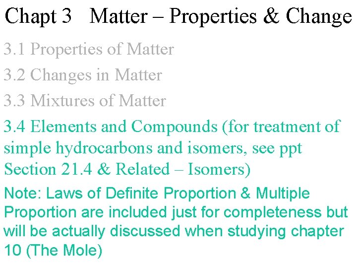 Chapt 3 Matter – Properties & Change 3. 1 Properties of Matter 3. 2