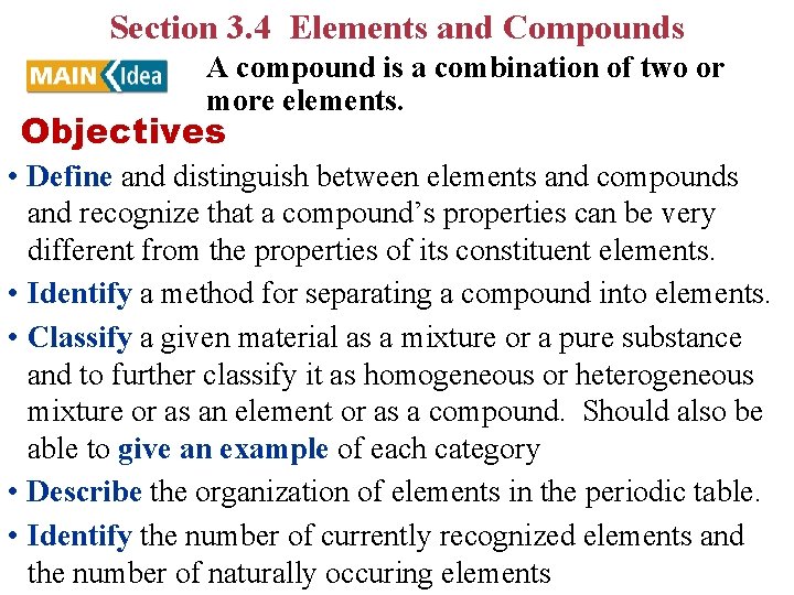 Section 3. 4 Elements and Compounds A compound is a combination of two or