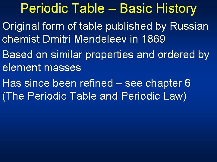 Periodic Table – Basic History Original form of table published by Russian chemist Dmitri