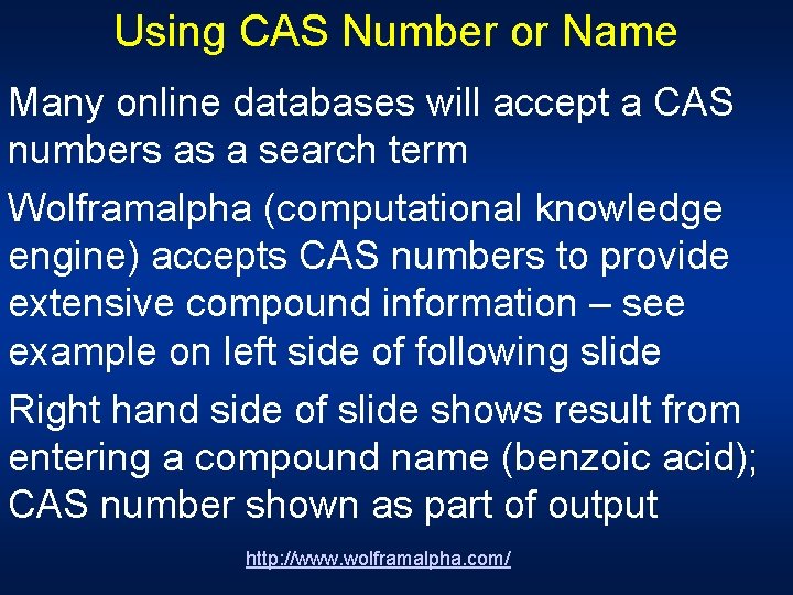 Using CAS Number or Name Many online databases will accept a CAS numbers as