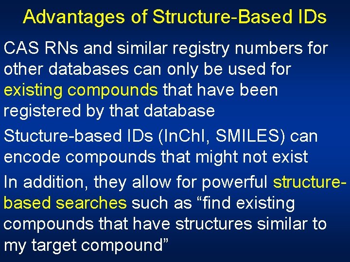 Advantages of Structure-Based IDs CAS RNs and similar registry numbers for other databases can