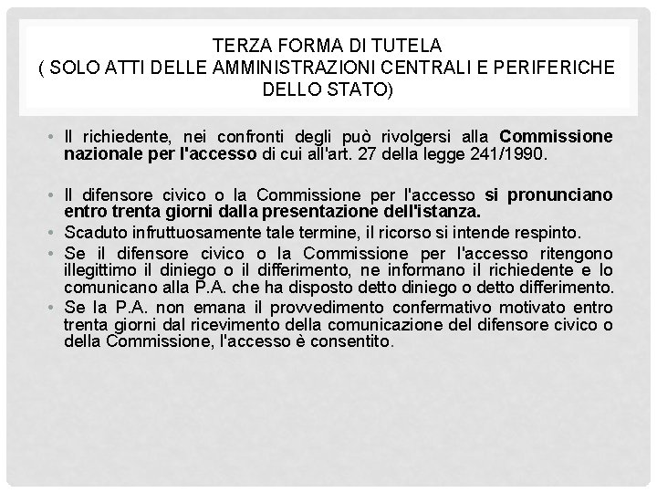 TERZA FORMA DI TUTELA ( SOLO ATTI DELLE AMMINISTRAZIONI CENTRALI E PERIFERICHE DELLO STATO)