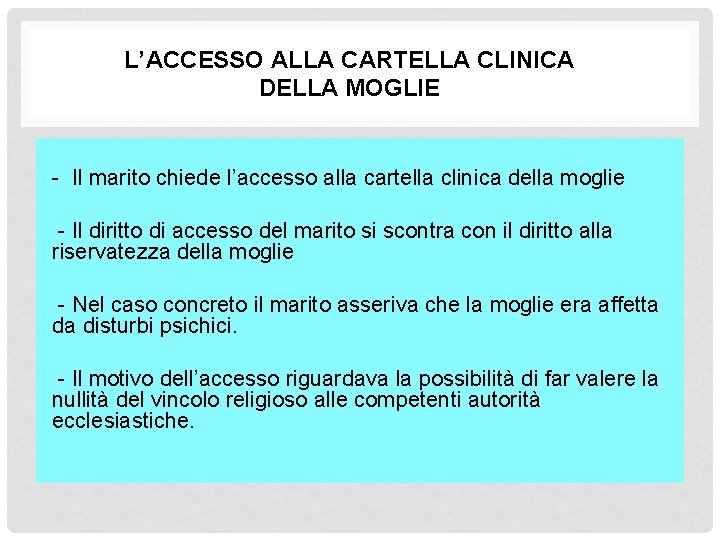 L’ACCESSO ALLA CARTELLA CLINICA DELLA MOGLIE - Il marito chiede l’accesso alla cartella clinica