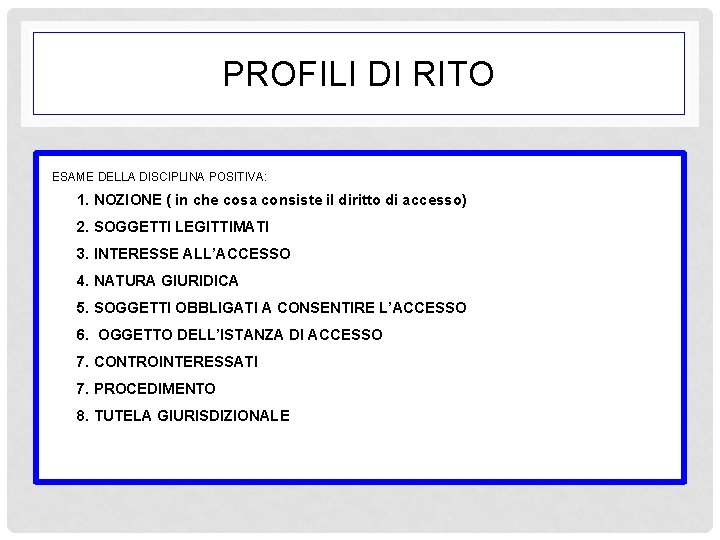 PROFILI DI RITO ESAME DELLA DISCIPLINA POSITIVA: 1. NOZIONE ( in che cosa consiste