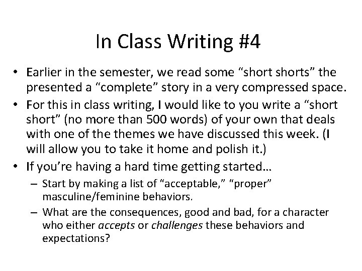 In Class Writing #4 • Earlier in the semester, we read some “shorts” the
