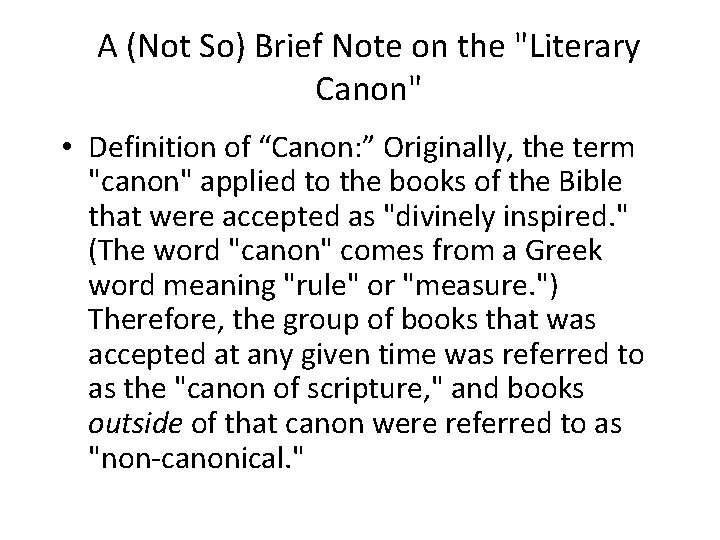 A (Not So) Brief Note on the "Literary Canon" • Definition of “Canon: ”