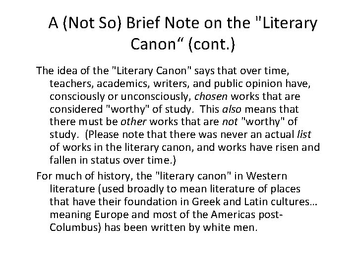 A (Not So) Brief Note on the "Literary Canon“ (cont. ) The idea of