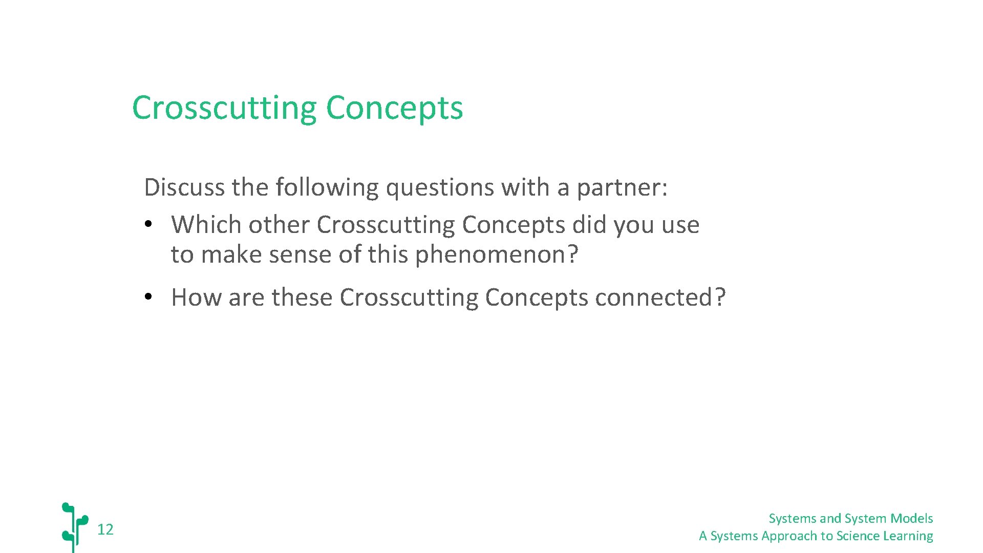 Crosscutting Concepts Discuss the following questions with a partner: • Which other Crosscutting Concepts