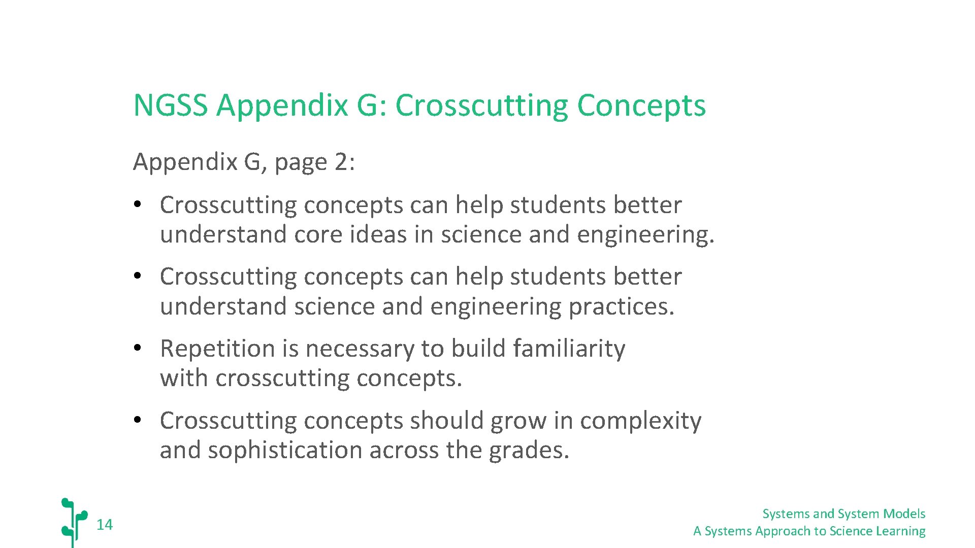 NGSS Appendix G: Crosscutting Concepts Appendix G, page 2: • Crosscutting concepts can help