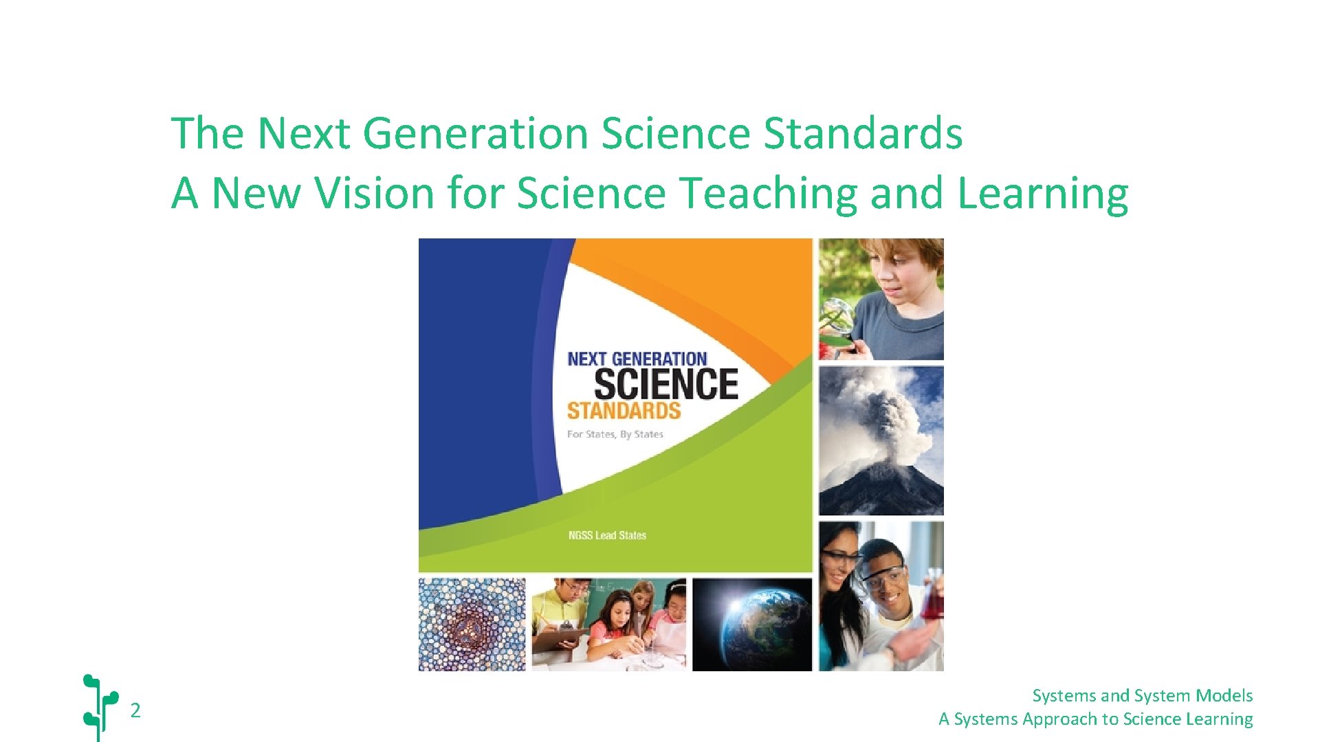 The Next Generation Science Standards A New Vision for Science Teaching and Learning 2