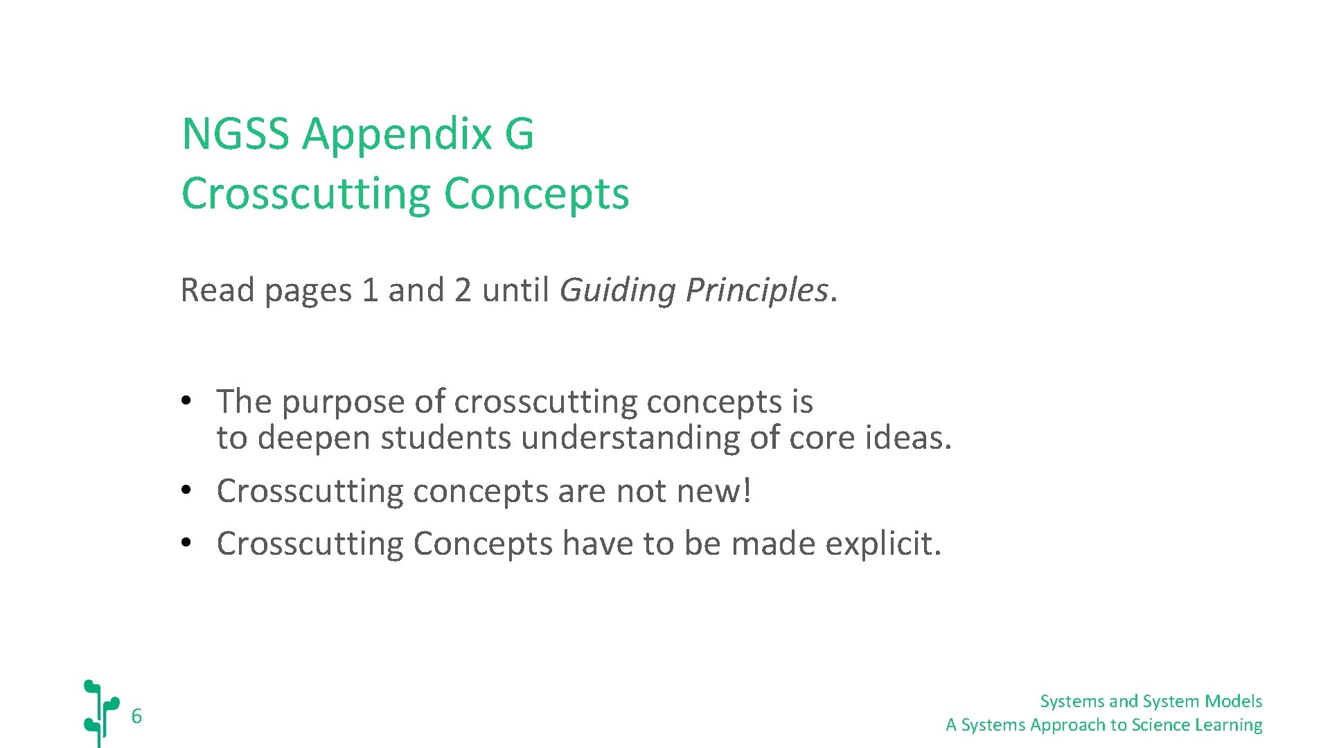 NGSS Appendix G Crosscutting Concepts Read pages 1 and 2 until Guiding Principles. •