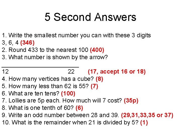 5 Second Answers 1. Write the smallest number you can with these 3 digits